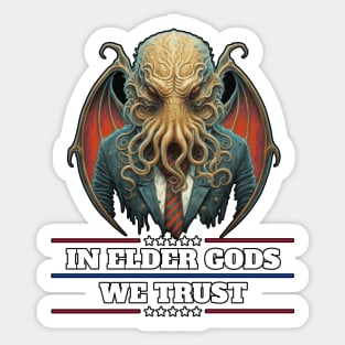 Cthulhu For President USA 2024 Election - In Elder Gods We Trust Sticker